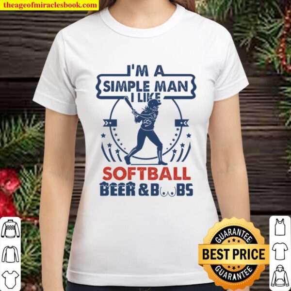 I_m a simple man softball Classic Women T-Shirt