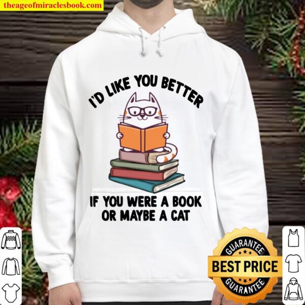 I’d Like You Better If You Were A Book Or Maybe A Cat Vintage Hoodie