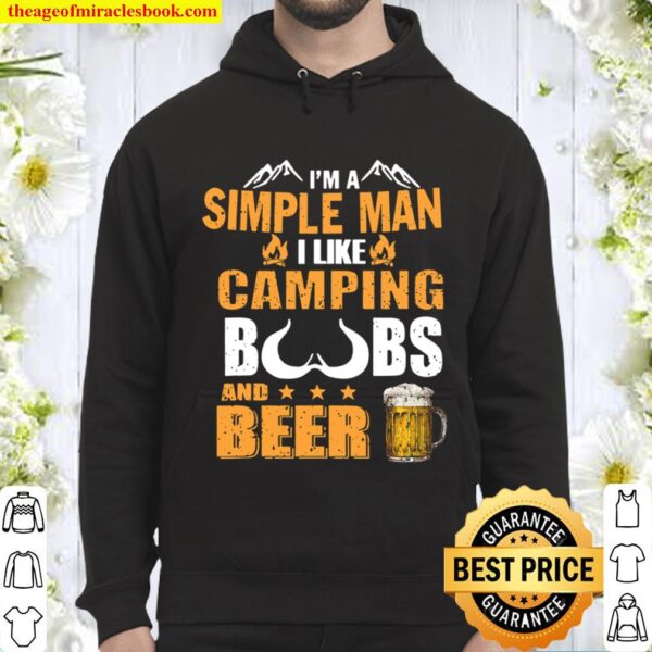 I’m A Simple Man I Like Camping Boobs And Beer Hoodie