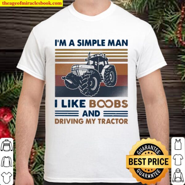 I’m A Simple Man Like Boobs And Driving My Tractor Vintage Shirt