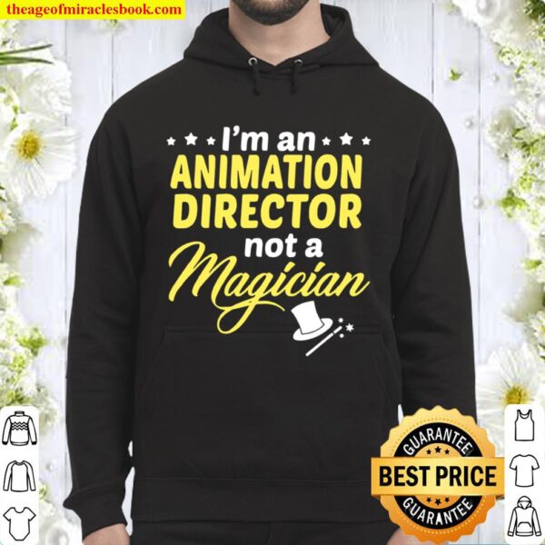 I’m An Animation Director Not Magician Hoodie
