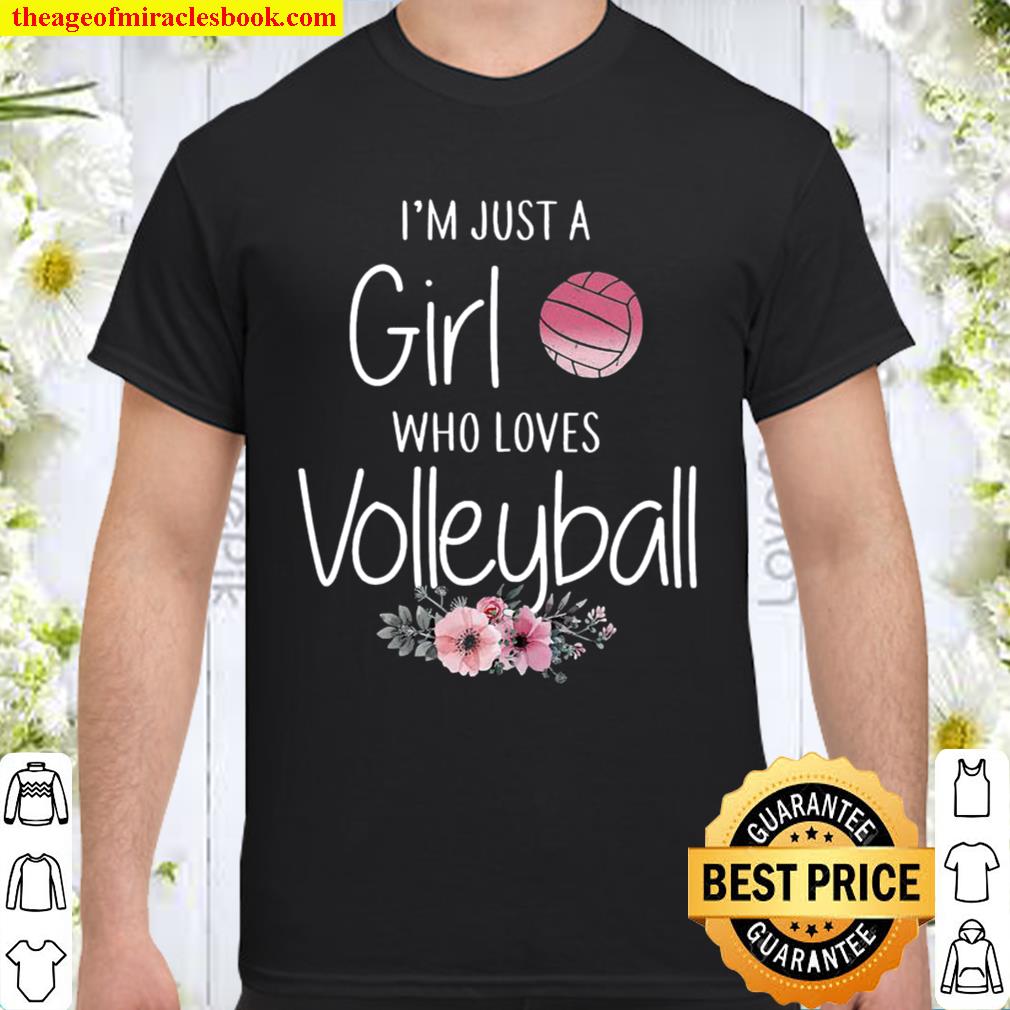 I’m Just A Girl Who Loves Volleyball Flowers new Shirt, Hoodie, Long Sleeved, SweatShirt