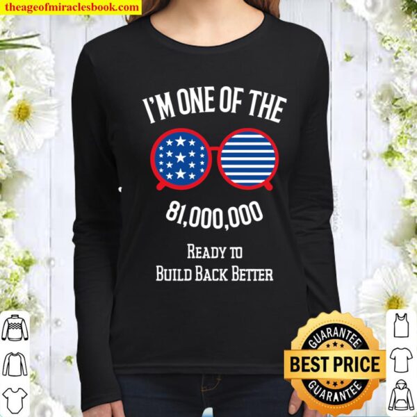 I’m One Of The 81 Million Ready To Build Back Better With Joe Biden An Women Long Sleeved