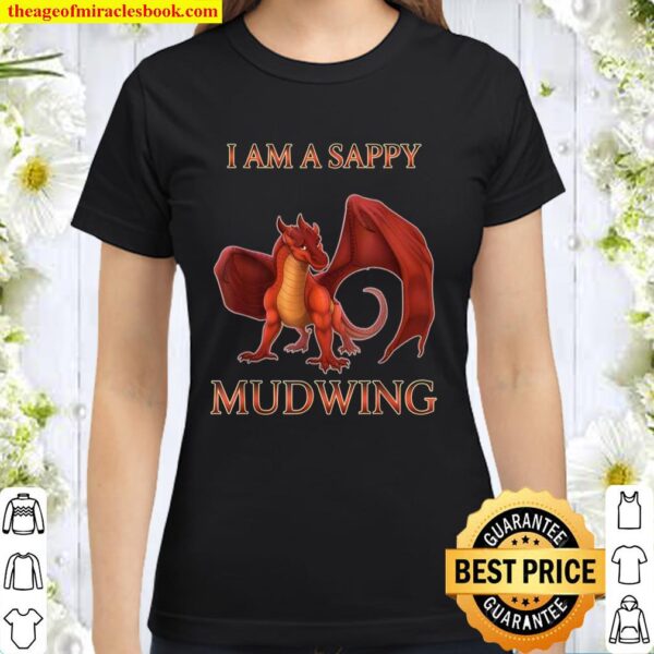 I’m a Sappy Mudwing Dragons Retro Wings Of Fire Fan Classic Women T-Shirt