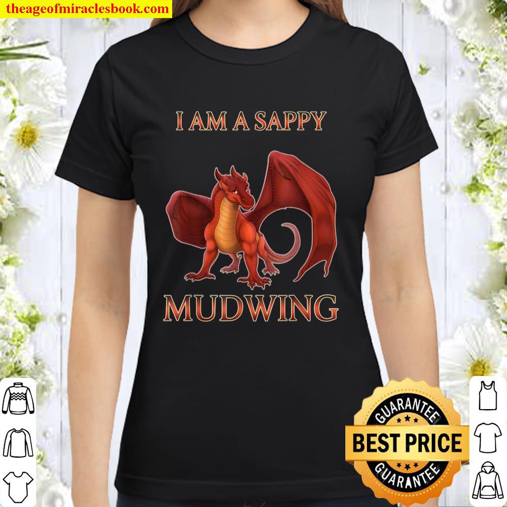 I’m a Sappy Mudwing Dragons Retro Wings Of Fire Fan Classic Women T-Shirt