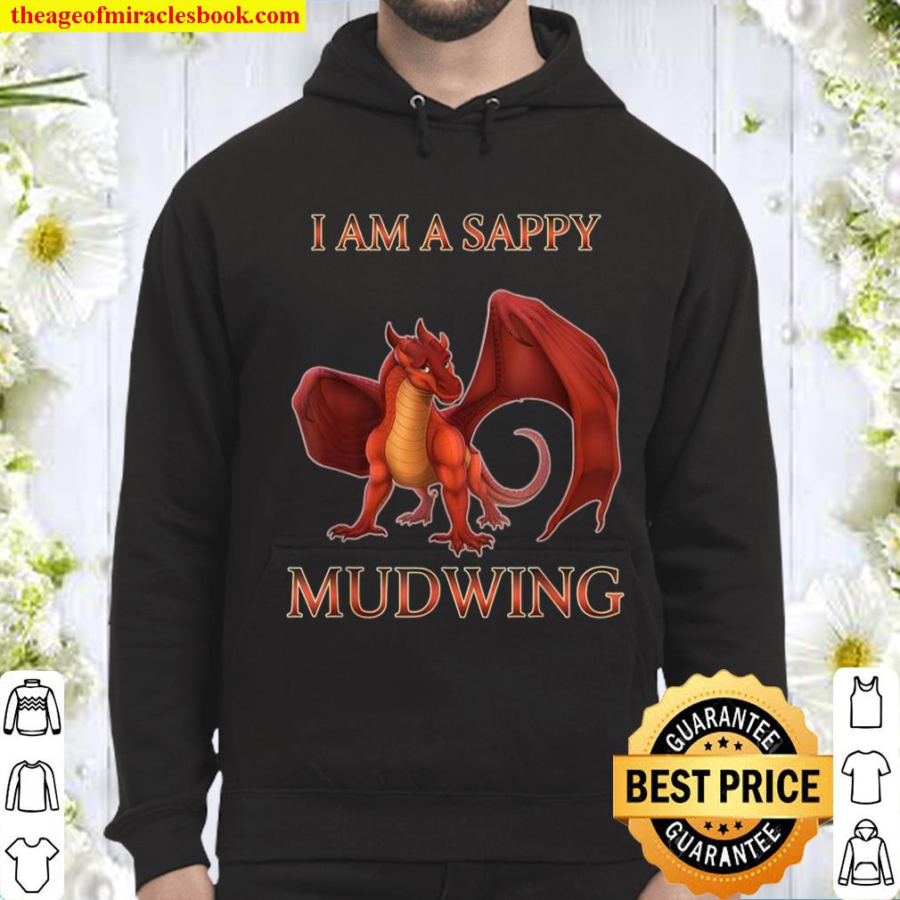 I’m a Sappy Mudwing Dragons Retro Wings Of Fire Fan Hoodie