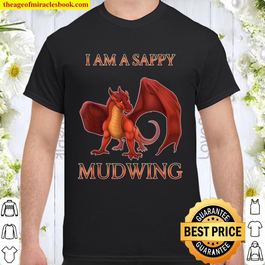 I’m a Sappy Mudwing Dragons Retro Wings Of Fire Fan Shirt