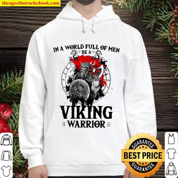 In A World Full Of Men Be A Viking Warrior Hoodie