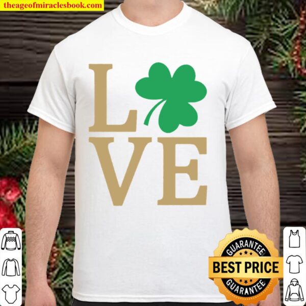 Irish Clover Love St. Patrick_s Day Gift Funny Men Women Unisex Shirt