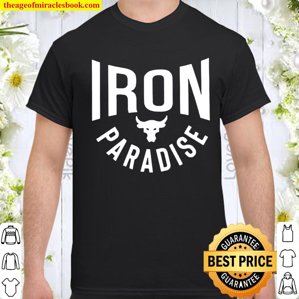 Iron Paradise limited Shirt, Hoodie, Long Sleeved, SweatShirt