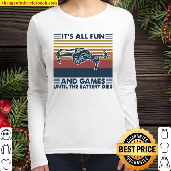 It’s All Fun And Games Until The Battery Dies Flycam Vintage Women Long Sleeved