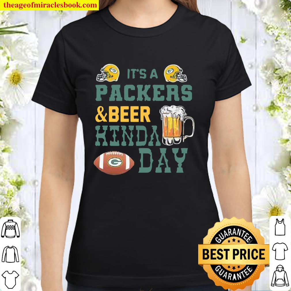 It’s a Packers and Beer kinda day Classic Women T-Shirt