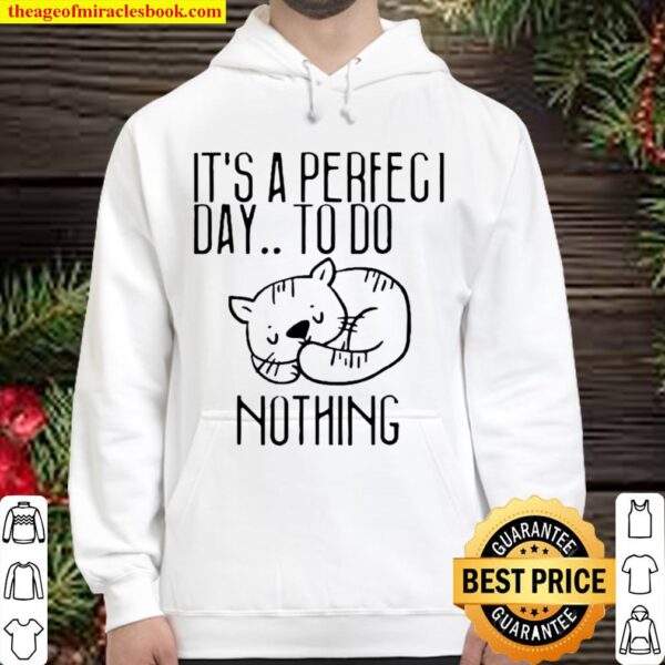 It’s a perfect day to do nothing for cat Hoodie