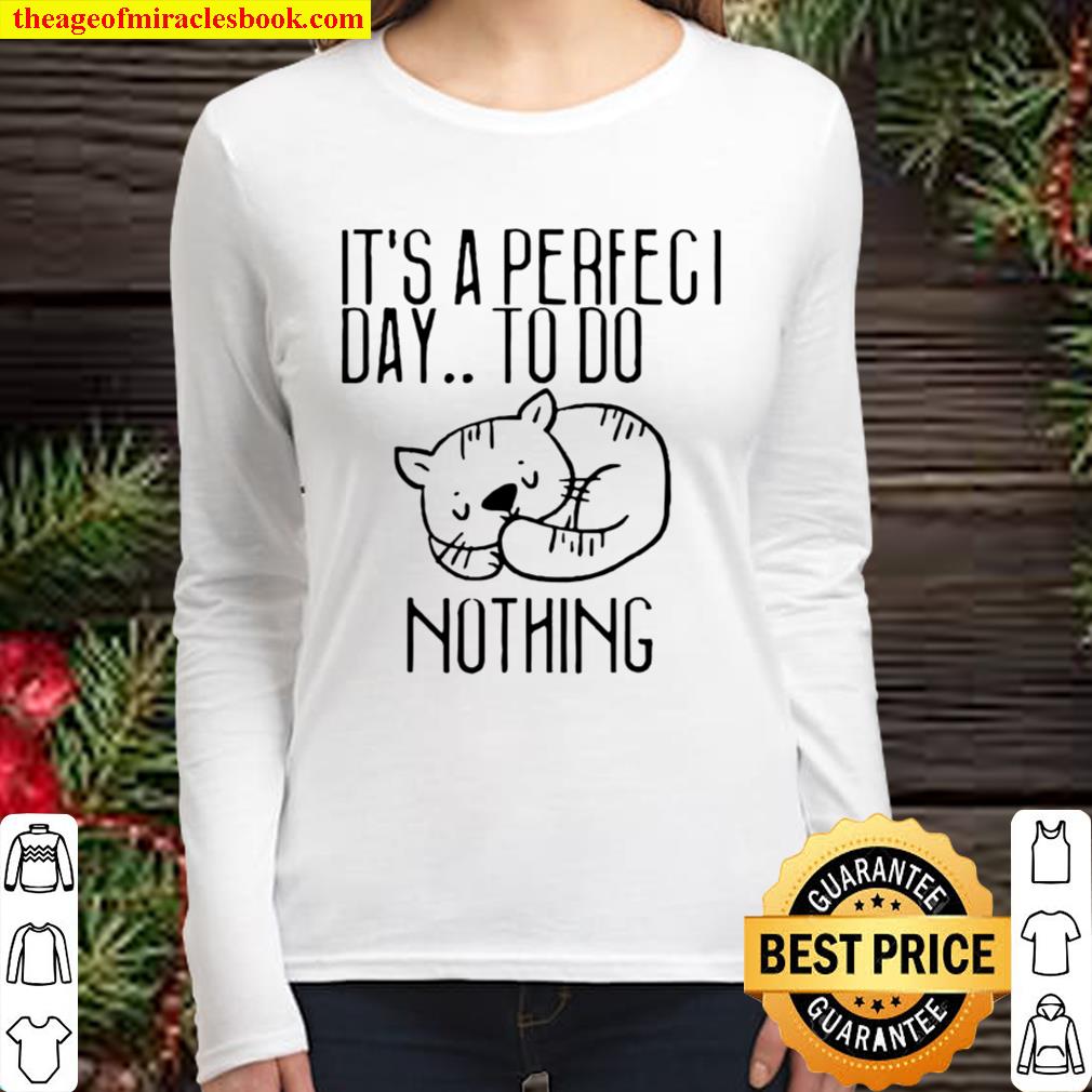 It’s a perfect day to do nothing for cat Women Long Sleeved