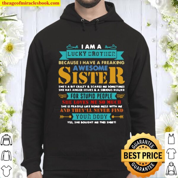 I’m A Lucky Brother Because I Have A Freaking Awesome Sister Hoodie