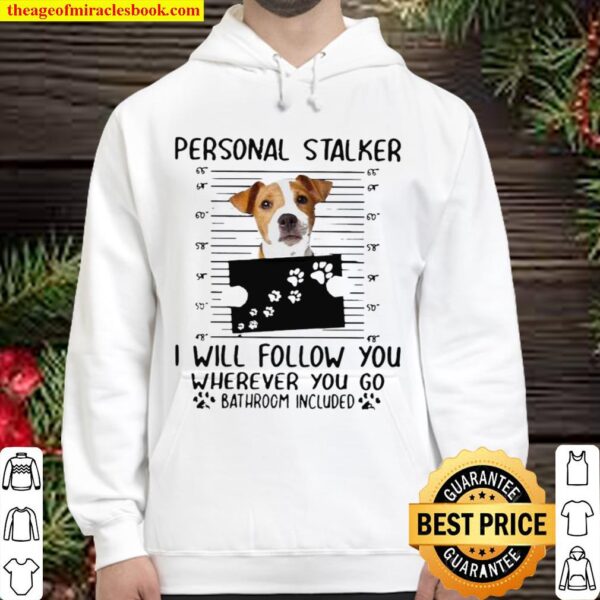 Jack Russell personal stalker I will follow you wherever you go bathro Hoodie