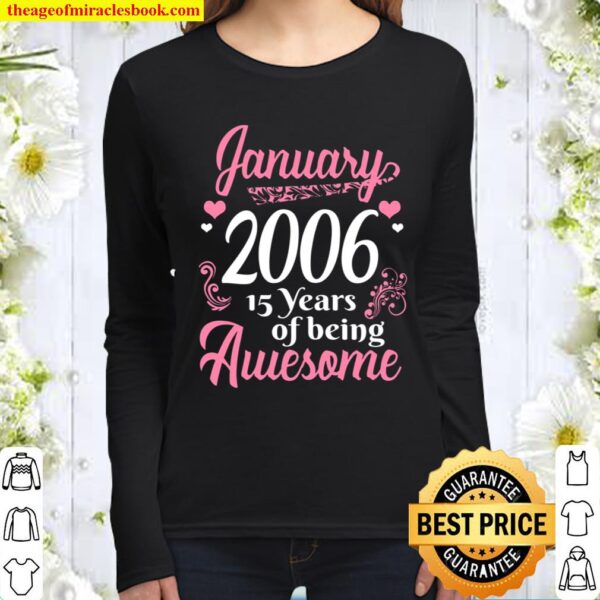 January Girls 2006 Gift 15 Years Old Awesome Since 2006 Women Long Sleeved