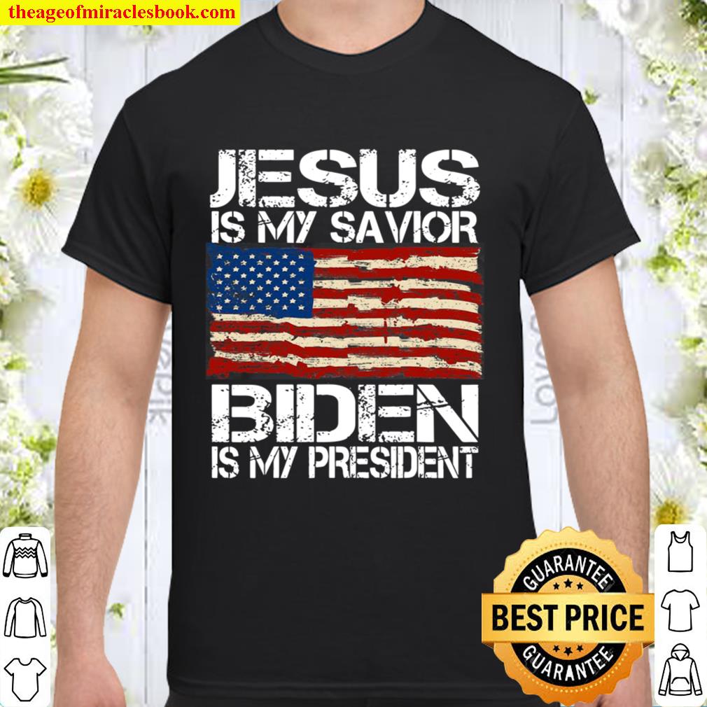 Jesus Is My Savior Biden Is My President For Men Women new Shirt, Hoodie, Long Sleeved, SweatShirt