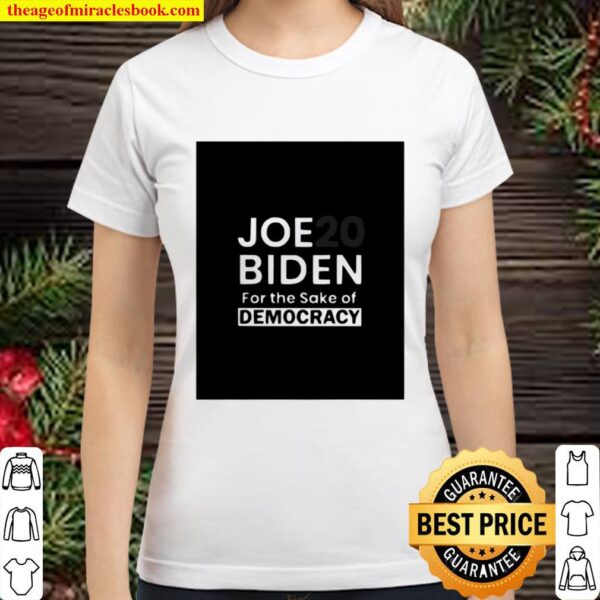 Joe Biden For Sake Democracy White Grey Classic Women T-Shirt