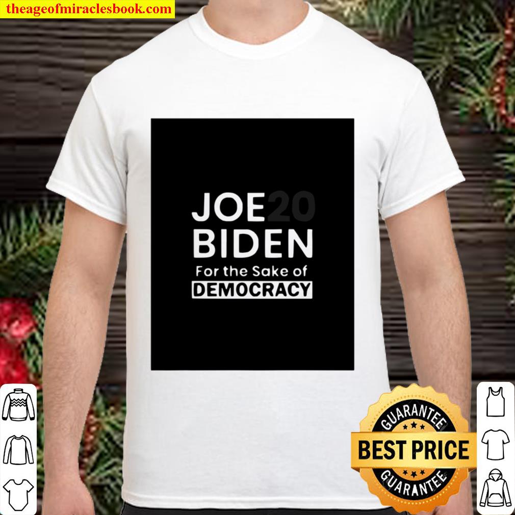Joe Biden For Sake Democracy White Grey 2020 Shirt, Hoodie, Long Sleeved, SweatShirt