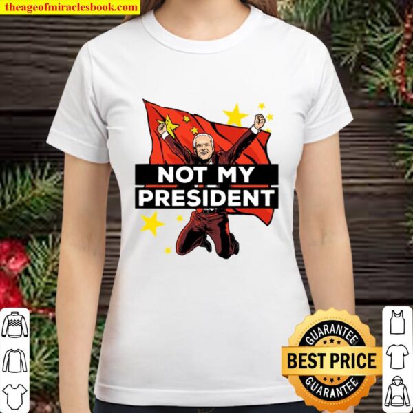 Joe Biden Not My President Anti Joe Biden China Cheerleader Pullover Classic Women T-Shirt