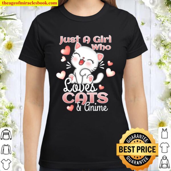 Just A Girl Who Loves Cats And Anime Gift Cat Lover Kitten Classic Women T-Shirt