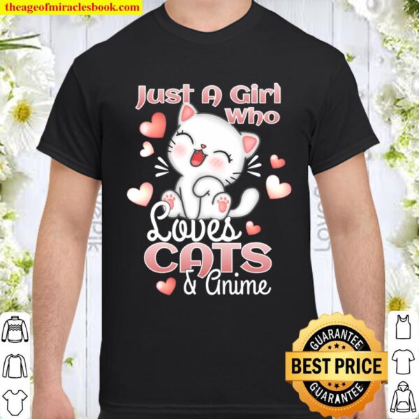 Just A Girl Who Loves Cats And Anime Gift Cat Lover Kitten Shirt