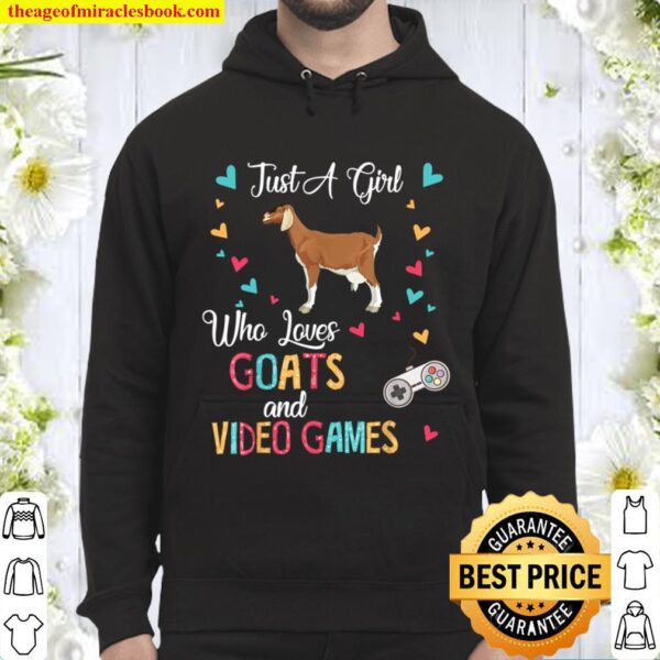 Just A Girl Who Loves Goats And Video Games Farmer Gamer Hoodie