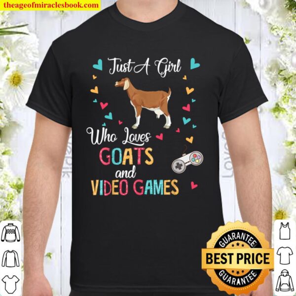 Just A Girl Who Loves Goats And Video Games Farmer Gamer Shirt