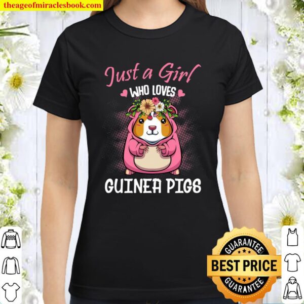 Just A Girl Who Loves Guinea Pigs Household Pet Animal Cute Classic Women T-Shirt
