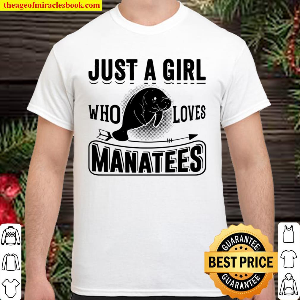 Just A Girl Who Loves Manatees Funny Manatee Lovers Gift Premium limited Shirt, Hoodie, Long Sleeved, SweatShirt