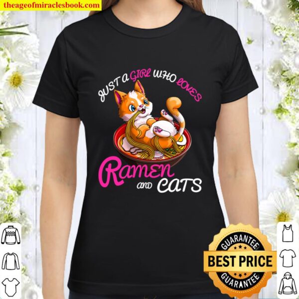 Just A Girl Who Loves Ramen and Cat Neko Funny Otaku Girl Classic Women T-Shirt