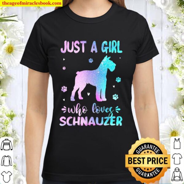 Just A Girl Who Loves Schnauzer Dog Classic Women T-Shirt