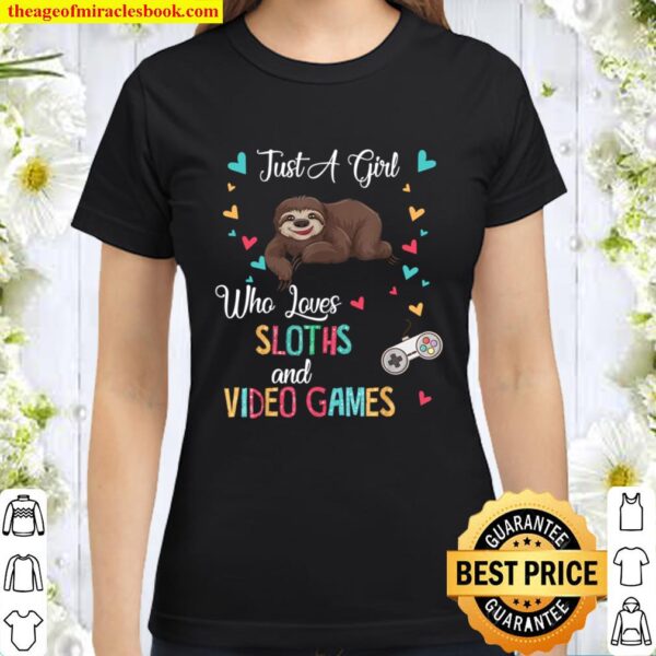 Just A Girl Who Loves Sloths And Video Games Gamer Gifts Classic Women T-Shirt