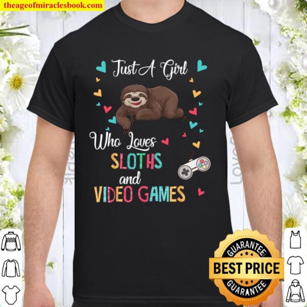 Just A Girl Who Loves Sloths And Video Games Gamer Gifts Shirt