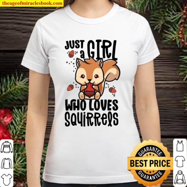 Just A Girl Who Loves Squirrels Gifts For Squirrel Lovers Classic Women T-Shirt