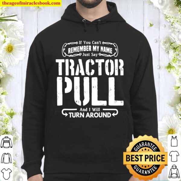 Just Say Tractor Pull Shirt I’ll Turn Around Puller Gift Hoodie