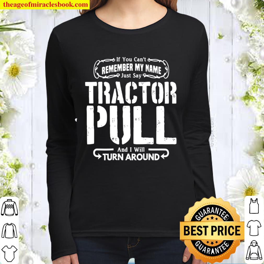 Just Say Tractor Pull Shirt I’ll Turn Around Puller Gift Women Long Sleeved
