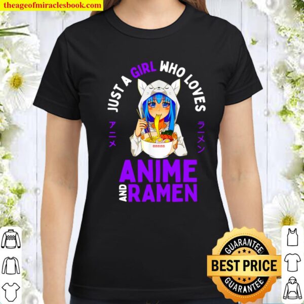 Just a Girl Who Loves Anime and Ramen Women Teen Girls Gift Classic Women T-Shirt