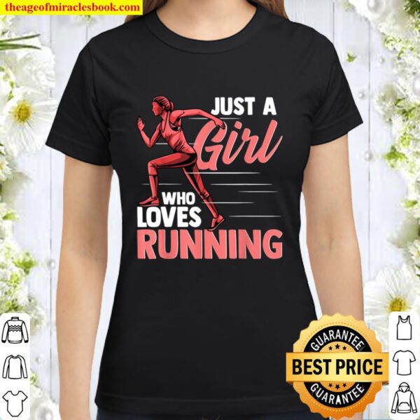 Just a Girl Who Loves Running Funny Runner Gift Classic Women T-Shirt