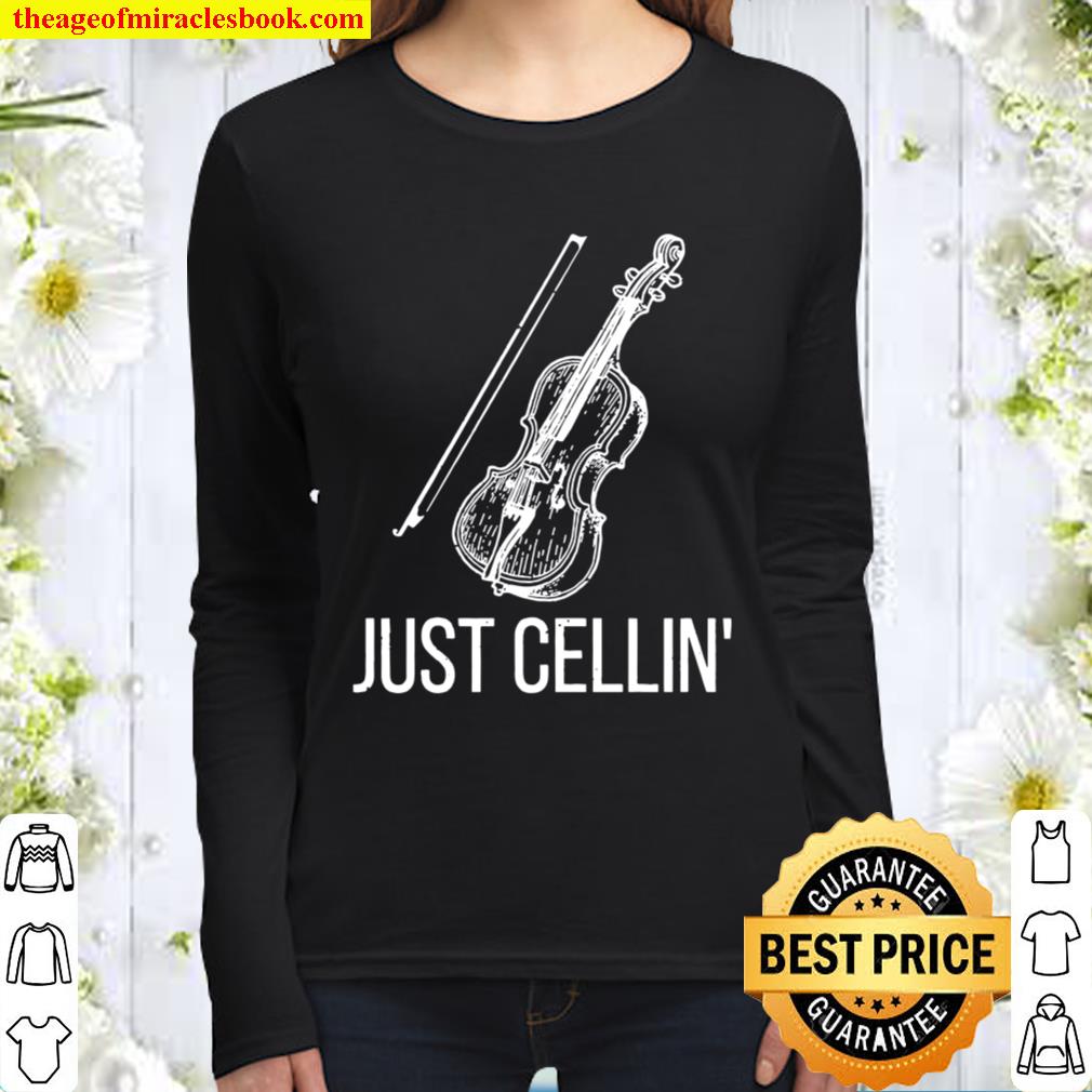 Just cellin’ cellist player violin instrument player quote shi Women Long Sleeved