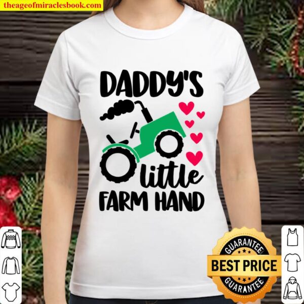Kids Daddy’s Little Farm Hand Farm Girls For Country Girls Classic Women T-Shirt