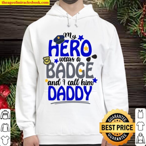 Kids Hero Wears A Badge I Call Him Daddy Police Officer Hoodie