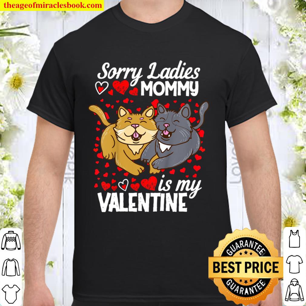 Kids Sorry Ladies Mommy Is My Valentine Day 2021 Gift Boys Girls limited Shirt, Hoodie, Long Sleeved, SweatShirt