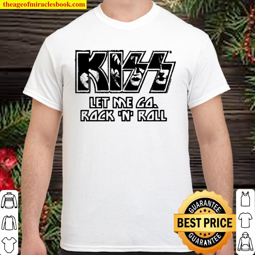 Kiss – Let Me Go limited Shirt, Hoodie, Long Sleeved, SweatShirt