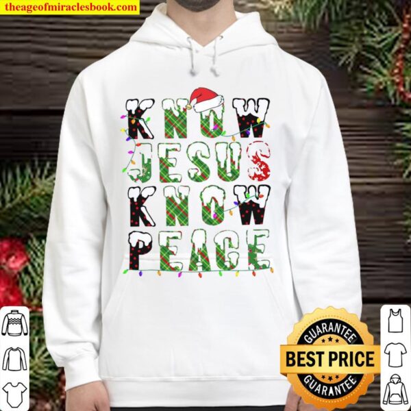 Know Jesus know peace Christmas Hoodie