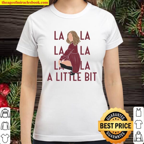 La La La A Little Bit, Fall Apparel, Christmas Apparel, Alexis Shirt, Classic Women T-Shirt