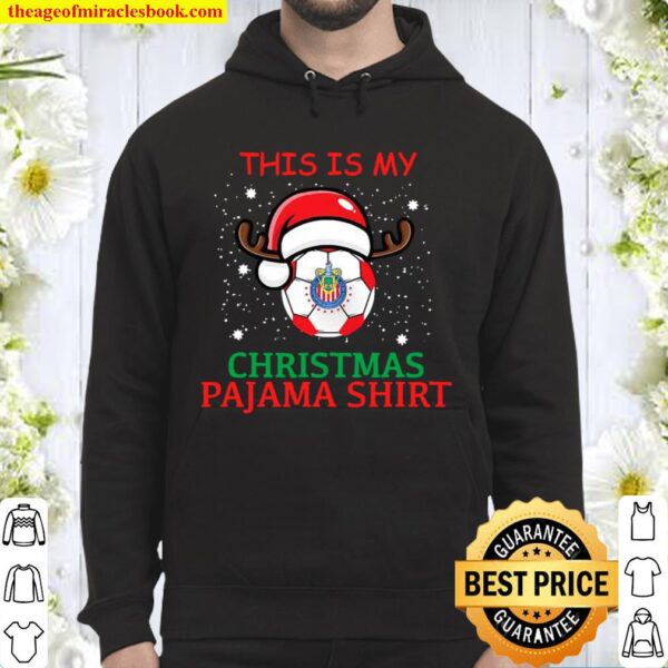 Las Chivas De Guadalajara Reindeer Soccer This Is My Christmas Pajama Hoodie