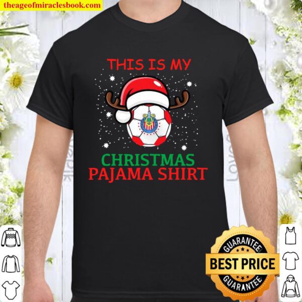 Las Chivas De Guadalajara Reindeer Soccer This Is My Christmas Pajama Shirt