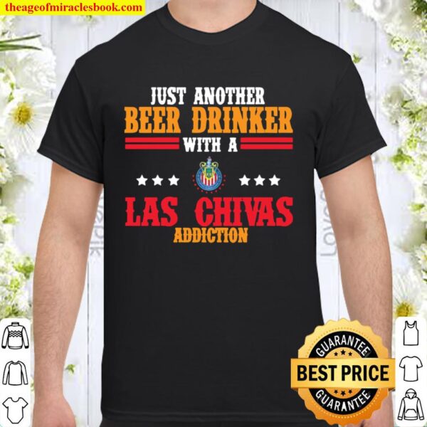 Las Chivas Mexican Team Just Another Beer Drinker Shirt
